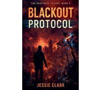 Blackout Protocol: 2 (The Dead Wire Trilogy)