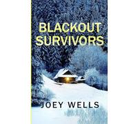 Blackout Survivors: An EMP Post Apocalypse Prepper Survival Thriller: 124 (EMP Survival in a Powerless World)