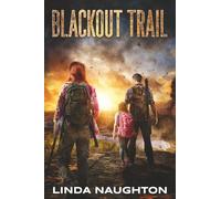 Blackout Trail: A Post-Apocalyptic EMP Survival Thriller