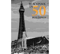 Blackpool in 50 Buildings