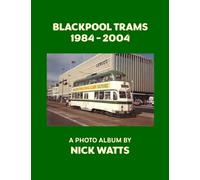 Blackpool Trams 1984 - 2004