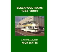 Blackpool Trams 1984 - 2004