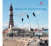 Blackpool's Seaside Heritage (Informed Conservation)