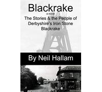Blackrake - a novel: The stories and the people of Derbyshire’s Iron Stone Blackrake