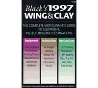 Black's 1997 Wing & Clay (Black's Wing and Clay Shotgunner's Handbook)
