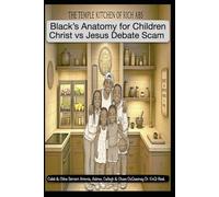 Black's Anatomy for Children: Christ vs Jesus Debate Scam