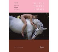 Blacks and Bays, Dapples and Greys : All the Pretty Horses in Art and Photography