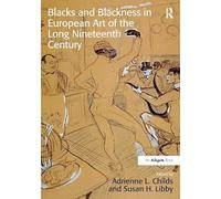 Blacks and Blackness in European Art of the Long Nineteenth Century