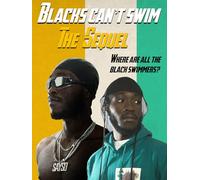 Blacks Can't Swim The Sequel