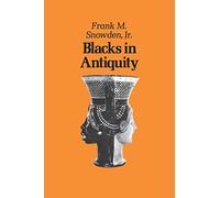 Blacks in Antiquity: Ethiopians in the Greco-Roman Experience (Belknap Press)