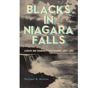 Blacks in Niagara Falls : Leaders and Community Development, 1850-1985