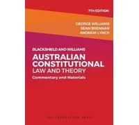 Blackshield and Williams Australian Constitutional Law and Theory