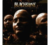 Blackshine - Our Pain Is You Pleasure