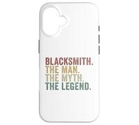 Blacksmith The Man The Myth The Legend Funny Forging Case for iPhone 16