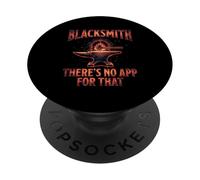 Blacksmith There Is No App For That Forging Blacksmithing PopSockets Adhesive PopGrip
