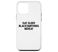 Blacksmithing Funny - Eat Sleep Blacksmithing Repeat Case for iPhone 12 mini