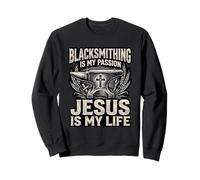 Blacksmithing Is My Passion Jesus Is My Life Blacksmith Sweatshirt