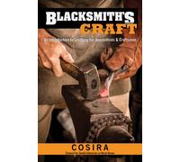 Blacksmith's Craft : An Introduction to Smithing for Apprentices & Craftsmen