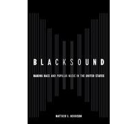 Blacksound: Making Race and Popular Music in the United States