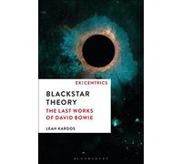 Blackstar Theory: The Last Works of David Bowie (Ex:Centrics)