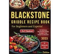 Blackstone Griddle Recipe Book: For Beginners and Experts! 120 delicious Blackstone Griddle recipes, from simple to sophisticated, for outdoor cooking ... seafood: from grilling and frying to canning)