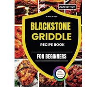 Blackstone Griddle Recipe Book for Beginners: Simple Recipes for Newcomers to Enjoy