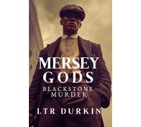 Blackstone Murder: A Maritime Gothic Odyssey of Hunger, Hooks, and the Hunger for Power. (Mersey Gods)