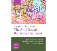 Blackstone's Guide to the Anti-Social Behaviour Act 2003 – Oxford University Press