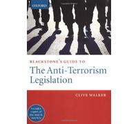Blackstone's Guide to the Anti-Terrorism Legislation (Blackstone's Guide Series)