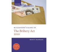 Blackstone's Guide to the Bribery Act 2010