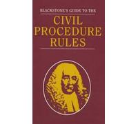 Blackstone's Guide to the Civil Procedure Rules