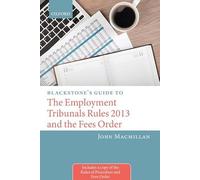 Blackstone's Guide to the Employment Tribunals Rules 2013 and the Fees Order (Blackstone's Guides)