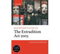 Blackstone's Guide to the Extradition Act 2003