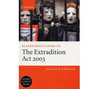 Blackstone's Guide to the Extradition Act 2003