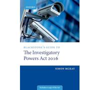 Blackstone's Guide to the Investigatory Powers Act 2016