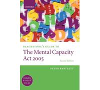 Blackstone's Guide to the Mental Capacity Act 2005 2/e