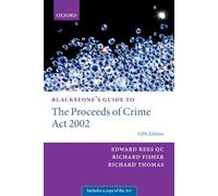 Blackstones Guide to the Proceeds of Crime Act 2002 by Edward Rees