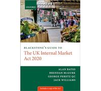 Blackstone's Guide to the UK Internal Market Act 2020