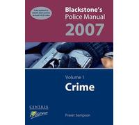 Blackstone's Police Manual Volume 1: Crime 2007: v. 1