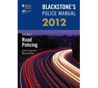 Blackstone's Police Manual Volume 3: Road Policing 2012: v. 3