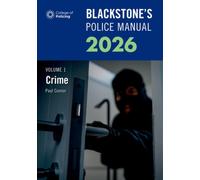 Blackstone's Police Manuals Volume 1: Crime: Crime + Evidence and Procedure + general Police Duties