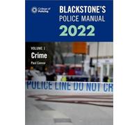 Blackstone's Police Manuals Volume 1: Crime 2022
