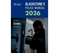 Blackstone's Police Manuals Volume 1: Crime 2026