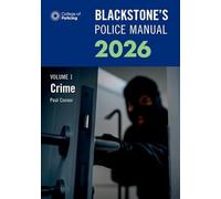 Blackstone's Police Manuals Volume 1: Crime: Crime + Evidence and Procedure + general Police Duties