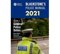 Blackstone's Police Manuals Volume 4: General Police Duties 2021
