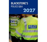 Blackstone's Police Q&A Volume 3: General Police Duties 2027