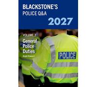 Blackstone's Police Q&A Volume 3: General Police Duties 2027
