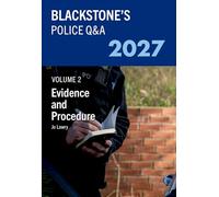 Blackstone's Police Q&A's Volume 2: Evidence and Procedure 2027
