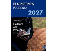 Blackstone's Police Q&A's Volume 2: Evidence and Procedure 2027