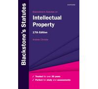 Blackstone's Statutes on Intellectual Property (Blackstone's Statute Series)